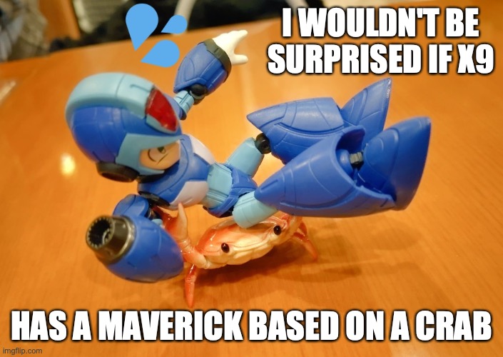 X on Top of Crab | I WOULDN'T BE SURPRISED IF X9; HAS A MAVERICK BASED ON A CRAB | image tagged in memes,megaman,megaman x,crab,gaming | made w/ Imgflip meme maker