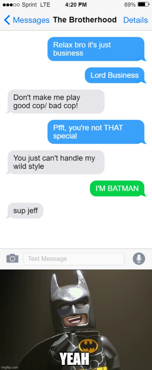 sup jeff | YEAH | image tagged in lego batman yeah,the lego movie,terrible puns,yay | made w/ Imgflip meme maker