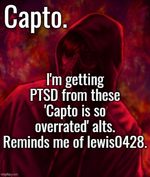 Revenger | I'm getting PTSD from these 'Capto is so overrated' alts. Reminds me of lewis0428. | image tagged in f o o l | made w/ Imgflip meme maker
