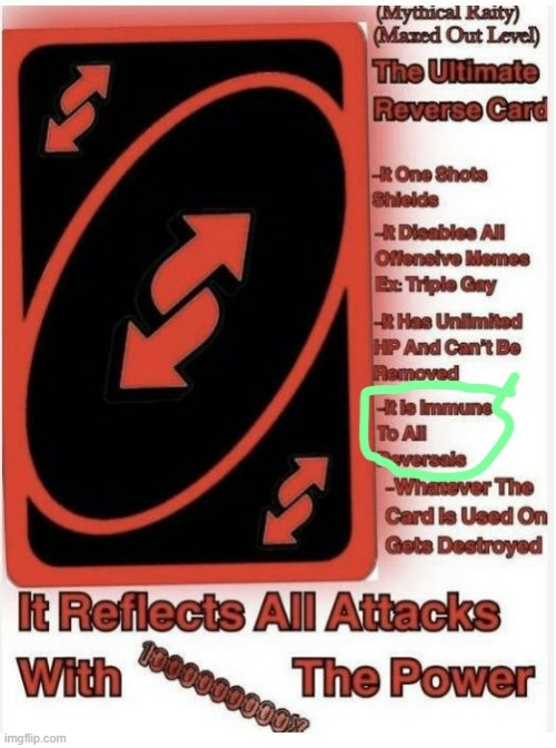 ultimate uno reverse card | image tagged in ultimate uno reverse card | made w/ Imgflip meme maker