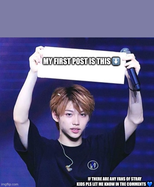Im new to the Imgflip community and also a very big part of skz love | MY FIRST POST IS THIS ⬇️; IF THERE ARE ANY FANS OF STRAY KIDS PLS LET ME KNOW IN THE COMMENTS 💙 | image tagged in felix kpop | made w/ Imgflip meme maker