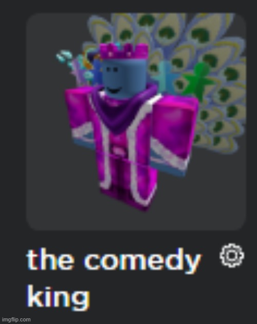 the comedy king | image tagged in the comedy king | made w/ Imgflip meme maker