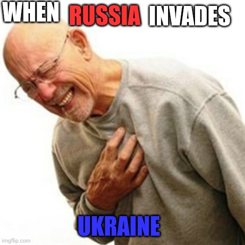 Right In The Childhood | WHEN; INVADES; RUSSIA; UKRAINE | image tagged in memes,right in the childhood | made w/ Imgflip meme maker