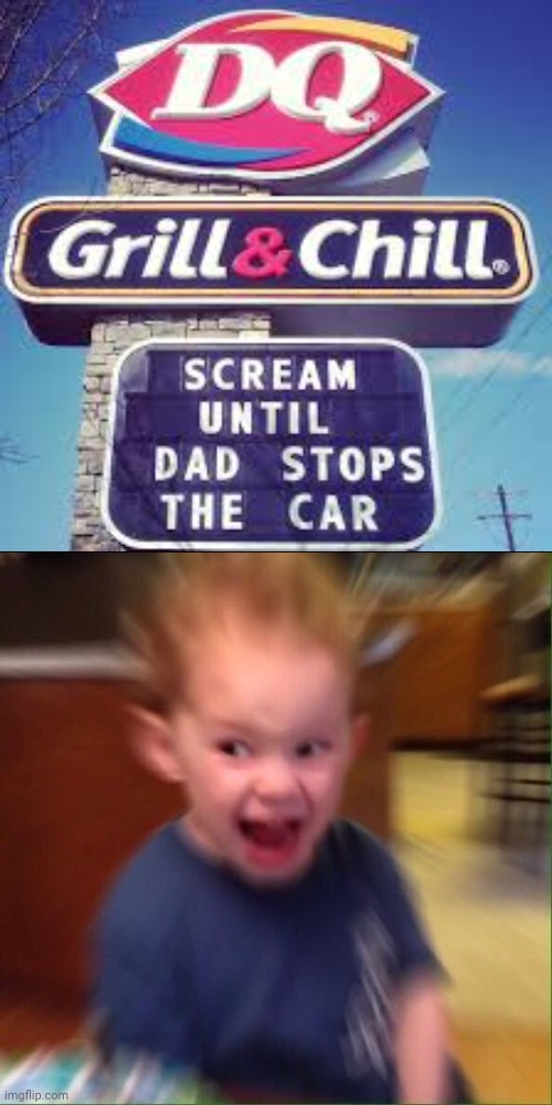 Dairy Queen | image tagged in kid screaming,reposts,repost,dairy queen,memes,scream | made w/ Imgflip meme maker