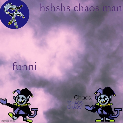still egg | hshshs chaos man; funni | image tagged in still egg | made w/ Imgflip meme maker