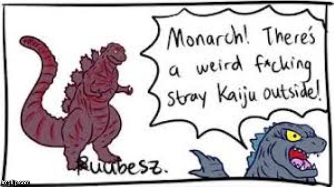 Stray kaiju! | image tagged in godzilla,shin godzilla,comic dub | made w/ Imgflip meme maker