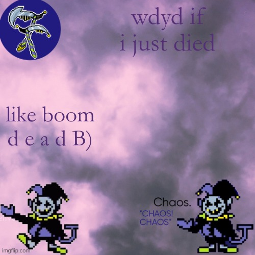 still egg | wdyd if i just died; like boom d e a d B) | image tagged in still egg | made w/ Imgflip meme maker