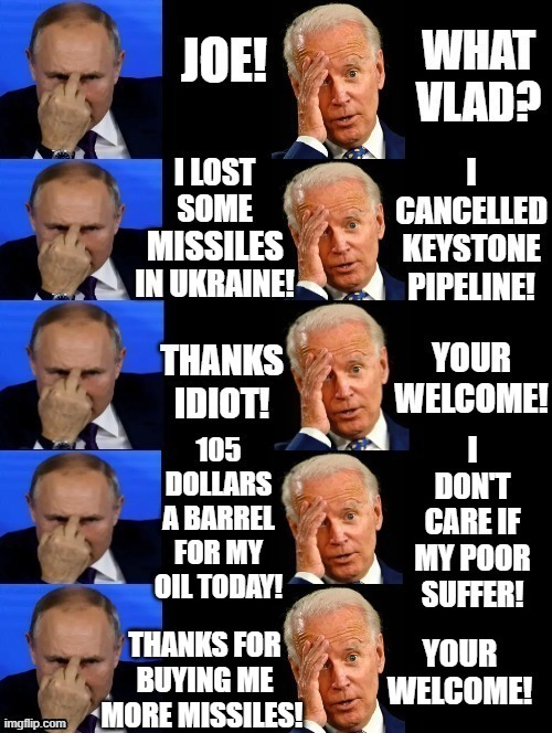Joe buys more missiles for Vlad! Thanks Joe!!! | MISSILES | image tagged in morons,idiots,stupid liberals,special kind of stupid,biden | made w/ Imgflip meme maker