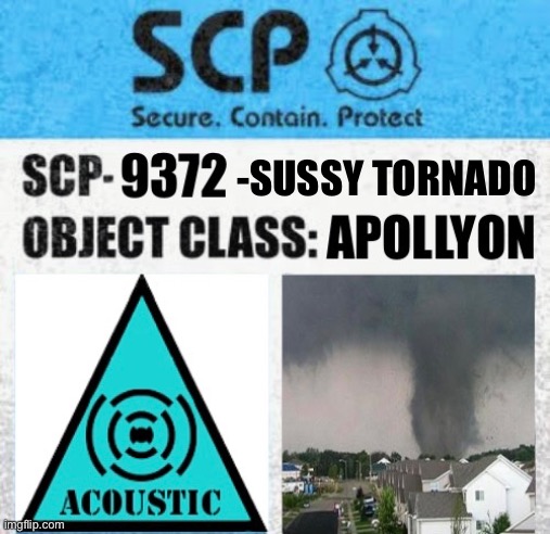 Scp The Sussy Apollyon Tornado | -SUSSY TORNADO | image tagged in memes | made w/ Imgflip meme maker