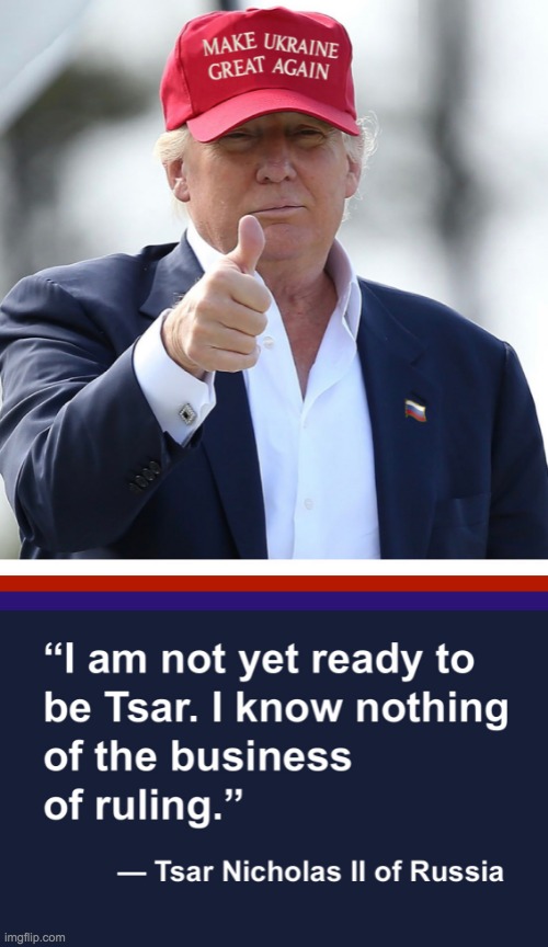 MAKE UKRAINE GREAT AGAIN TSAR QUOTE | image tagged in make ukraine great again tsar quote | made w/ Imgflip meme maker