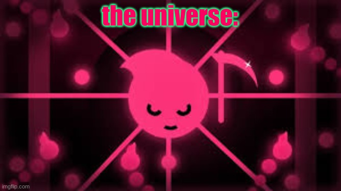 A Random Neon Image | the universe: | image tagged in a random neon image | made w/ Imgflip meme maker