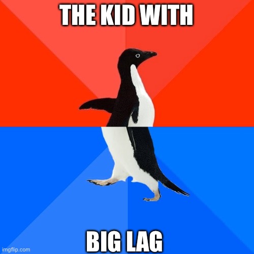 POV: Roblox after Pet Simulator X update | THE KID WITH; BIG LAG | image tagged in memes,socially awesome awkward penguin | made w/ Imgflip meme maker