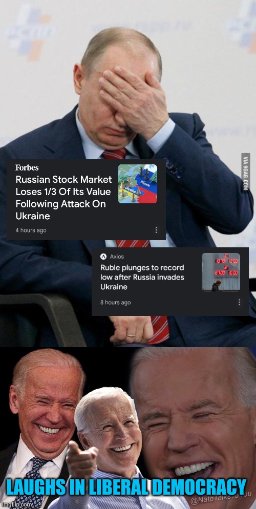 LAUGHS IN LIBERAL DEMOCRACY | image tagged in putin facepalm,joe biden laughing,that wasnt very cash money,ukrainian lives matter | made w/ Imgflip meme maker