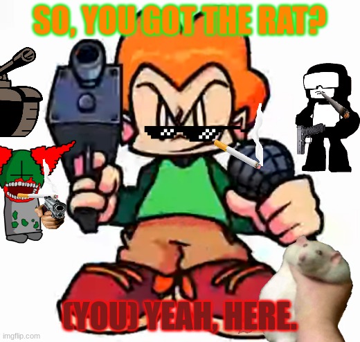 The Newgrounds Gang does go hard though | SO, YOU GOT THE RAT? (YOU) YEAH, HERE. | image tagged in newgrounds,trade offer,one does not simply,beat,the,classics | made w/ Imgflip meme maker