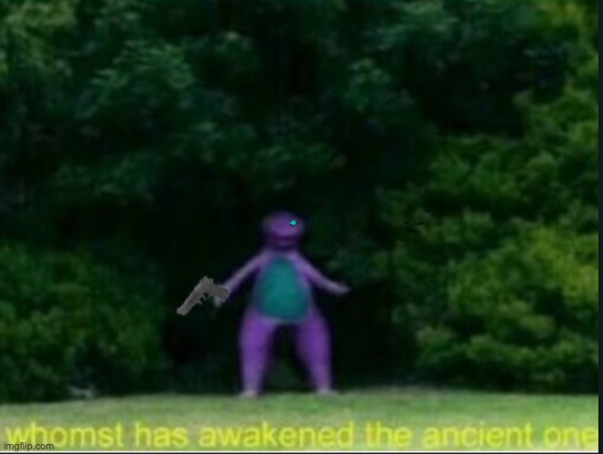 whomst has awoken the ancient one | image tagged in whomst has awoken the ancient one | made w/ Imgflip meme maker