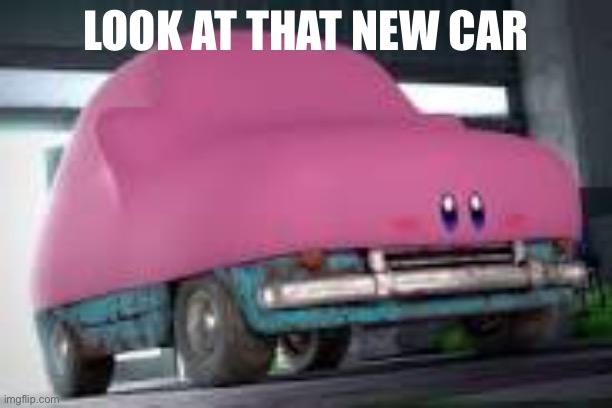 LOOK AT THAT NEW CAR | made w/ Imgflip meme maker