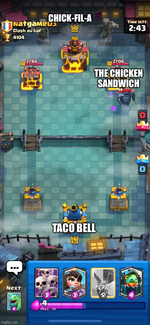 Here comes Chick-fil-a | CHICK-FIL-A; THE CHICKEN SANDWICH; TACO BELL | image tagged in clash royale | made w/ Imgflip meme maker