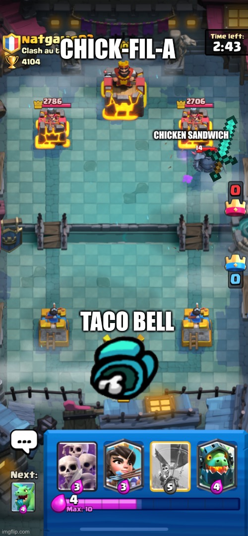 Another dead body | CHICK-FIL-A; CHICKEN SANDWICH; TACO BELL | image tagged in clash royale | made w/ Imgflip meme maker