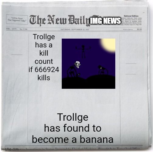 this is private no one can make | Trollge has a kill count if 666924 kills; Trollge has found to become a banana | image tagged in this is private no one can make | made w/ Imgflip meme maker