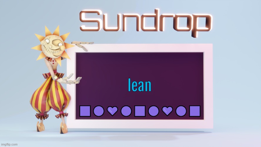 Sundrops temp | lean; 🟪🟣💜🟣🟪🟣💜🟣🟪 | image tagged in sundrops temp | made w/ Imgflip meme maker