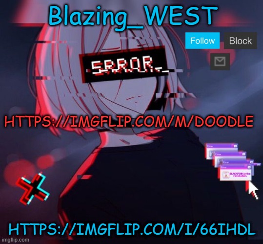 Blazing_WEST 2nd temp | HTTPS://IMGFLIP.COM/M/DOODLE; HTTPS://IMGFLIP.COM/I/66IHDL | image tagged in blazing_west 2nd temp,doodle,msmg,memes | made w/ Imgflip meme maker