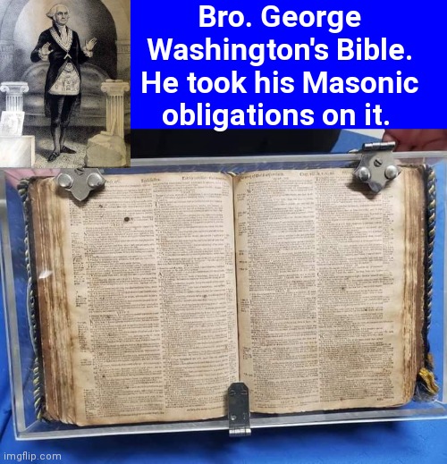 George Washington's Bible Freemasonry | Bro. George Washington's Bible. He took his Masonic obligations on it. | image tagged in blue square | made w/ Imgflip meme maker