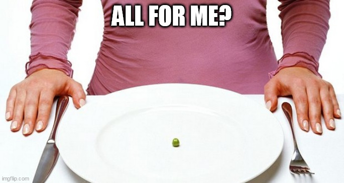 diet |  ALL FOR ME? | image tagged in diet | made w/ Imgflip meme maker
