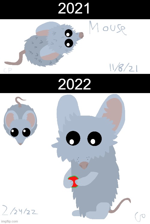My Mouse Draw from 2021 to 2022 | 2021; 2022 | image tagged in artwork,mouse,mopeio | made w/ Imgflip meme maker