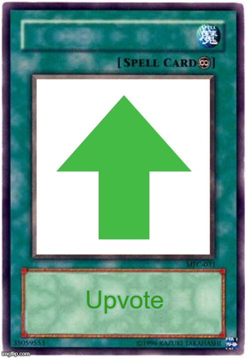 Spell Card | Upvote | image tagged in spell card | made w/ Imgflip meme maker