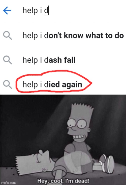 Help i died again | image tagged in blank white template,hey cool i'm dead | made w/ Imgflip meme maker