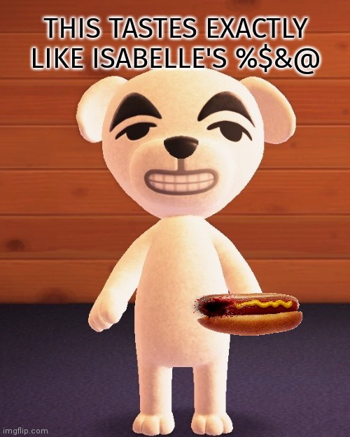 THIS TASTES EXACTLY LIKE ISABELLE'S %$&@ | made w/ Imgflip meme maker