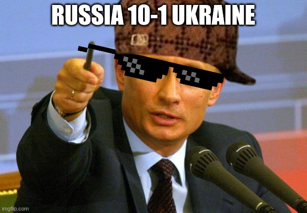 RUSSIA 10-1 UKRAINE | made w/ Imgflip meme maker