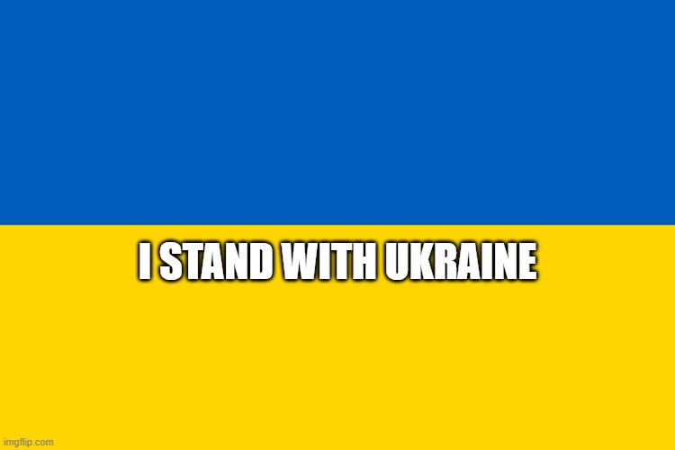 Ukraine flag | I STAND WITH UKRAINE | image tagged in ukraine flag | made w/ Imgflip meme maker