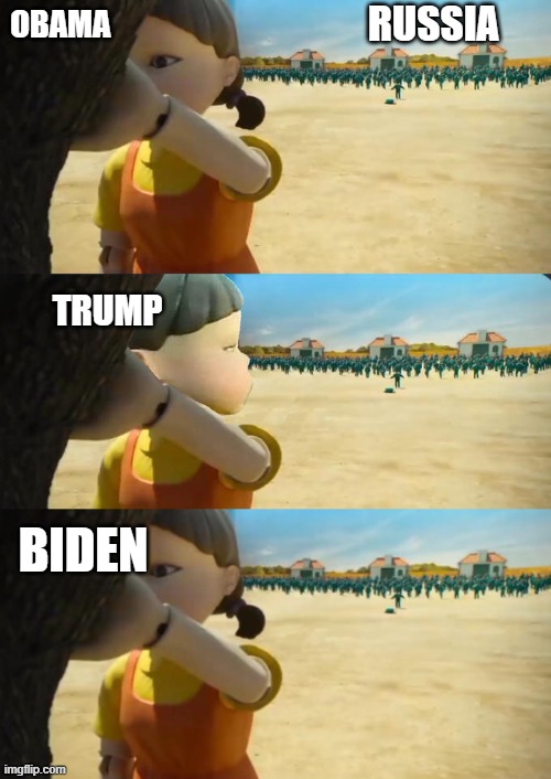 Trump / Obama/ Biden Russia | RUSSIA; OBAMA; TRUMP; BIDEN | image tagged in red light green light squid game | made w/ Imgflip meme maker