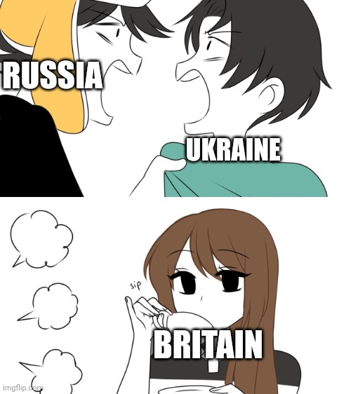Emirichu sipping tea while 2 boys fight | RUSSIA UKRAINE BRITAIN | image tagged in emirichu sipping tea while 2 boys fight | made w/ Imgflip meme maker