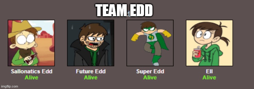Teamedd | TEAM EDD | made w/ Imgflip meme maker