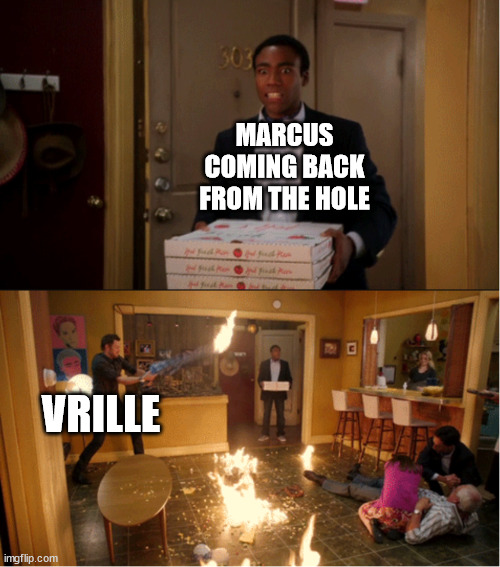 Community Fire Pizza Meme | MARCUS COMING BACK FROM THE HOLE; VRILLE | image tagged in community fire pizza meme,raisedbywolves | made w/ Imgflip meme maker