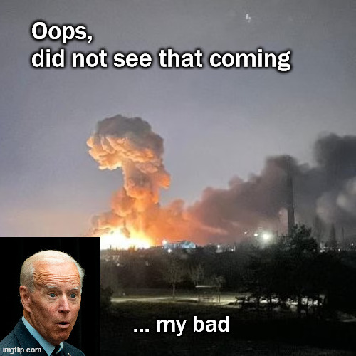Biden; did not see that coming | image tagged in ukraine,biden | made w/ Imgflip meme maker