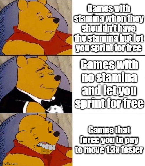 Most ROBLOX Games now | Games with stamina when they shouldn't have the stamina but let you sprint for free; Games with no stamina and let you sprint for free; Games that force you to pay to move 1.3x faster | image tagged in best better blurst | made w/ Imgflip meme maker