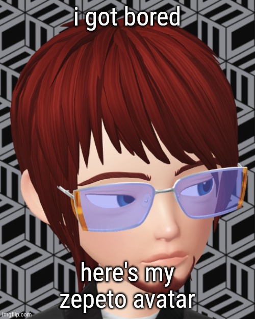 i got bored; here's my zepeto avatar | made w/ Imgflip meme maker