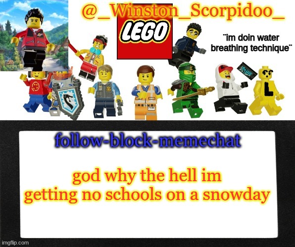 Winston's new announcement | god why the hell im getting no schools on a snowday | image tagged in winston's new announcement | made w/ Imgflip meme maker