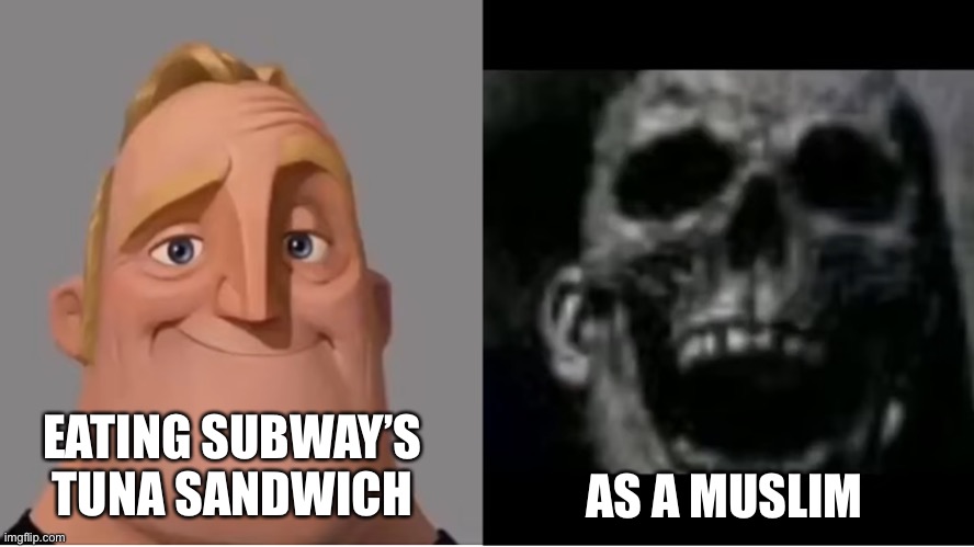 When subway got exposed ? | EATING SUBWAY’S TUNA SANDWICH; AS A MUSLIM | image tagged in mr incredible becoming uncanny small size version,subway,tuna,sandwich | made w/ Imgflip meme maker