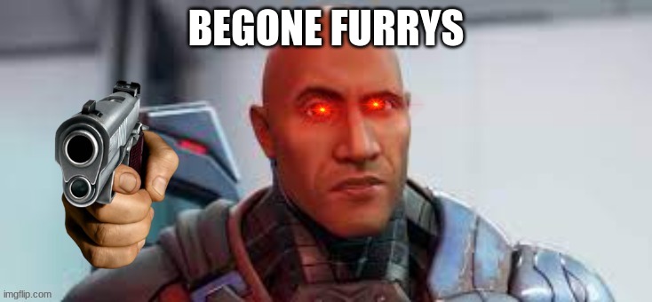 BEGONE FURRYS | made w/ Imgflip meme maker