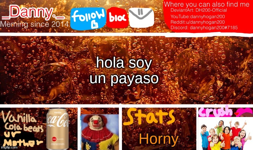 hola soy un payaso | image tagged in _danny _ new announcement temp | made w/ Imgflip meme maker