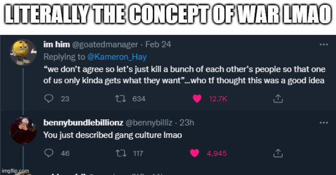 War dumb | LITERALLY THE CONCEPT OF WAR LMAO | image tagged in deep,fun,not fun | made w/ Imgflip meme maker