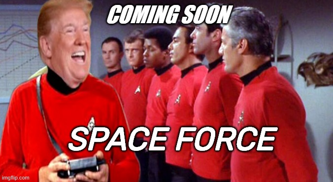 space force | COMING SOON; SPACE FORCE | image tagged in space | made w/ Imgflip meme maker