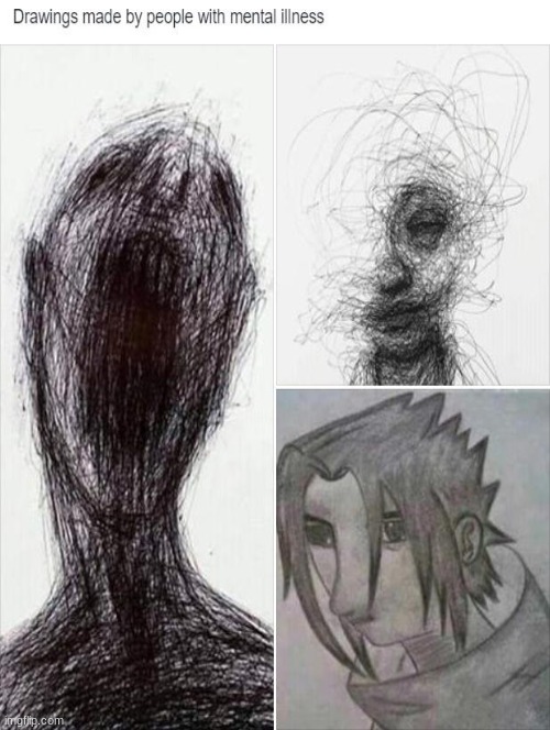 drawings made by people with a mental illness | image tagged in memes,first world problems | made w/ Imgflip meme maker