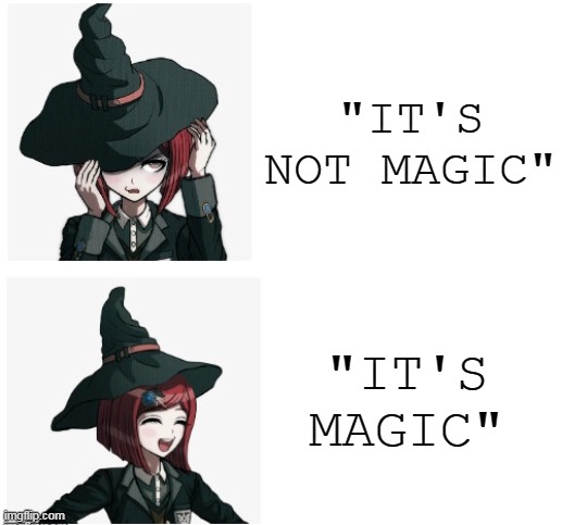 i made this temp for no reason- | "IT'S NOT MAGIC"; "IT'S MAGIC" | image tagged in drake hotline bling but it's himiko yumeno | made w/ Imgflip meme maker