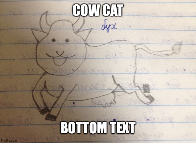 Redrew cow cat from battle cats. | COW CAT; BOTTOM TEXT | made w/ Imgflip meme maker