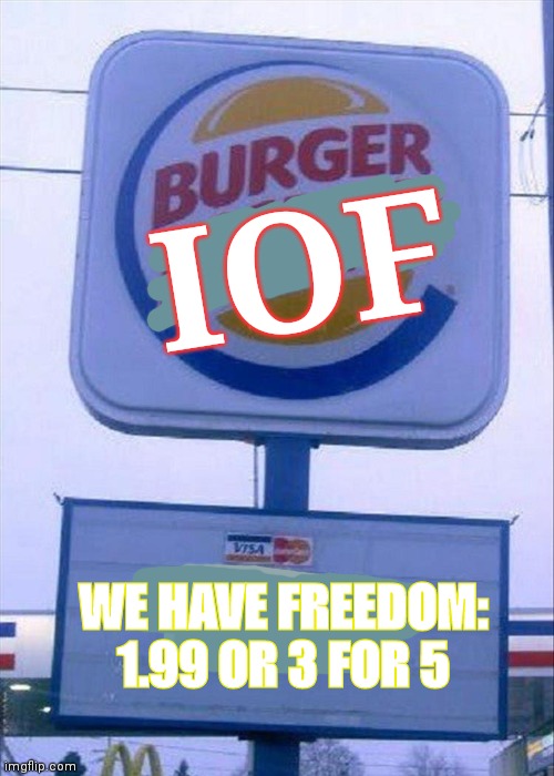 Act now for 20% more freedom | IOF; WE HAVE FREEDOM: 1.99 OR 3 FOR 5 | image tagged in vote,iof,party | made w/ Imgflip meme maker